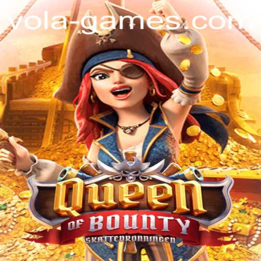 Exploring the Thrills of QueenofBounty: A Vola Games Adventure