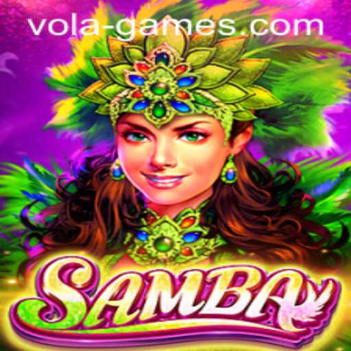 Discover the Exciting World of 'Samba' by Vola Games